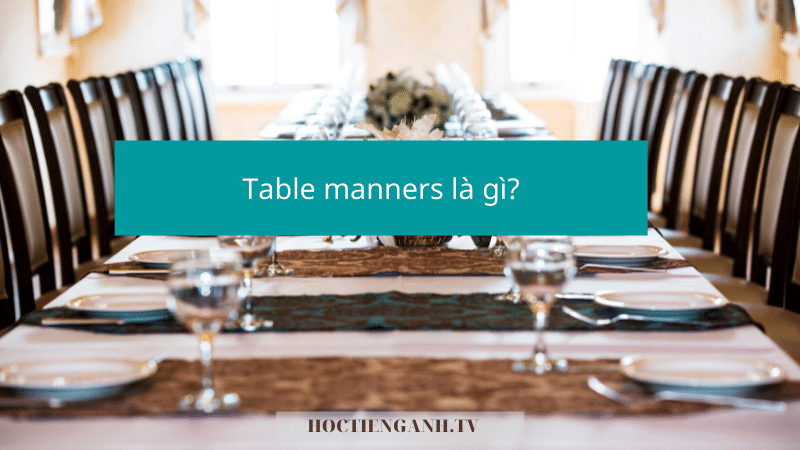 Table manners là gì